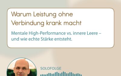 01-006 Podcast Warum Leistung ohne Verbindung krank macht: Was echte High Performance wirklich braucht