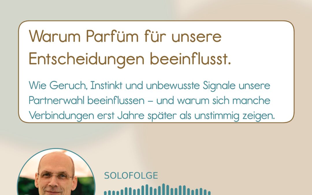 Podcast 01-008 Die Macht des Geruchs: Wie Parfüm unsere Entscheidungen beeinflussen kann