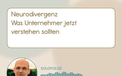 Neurodivergenz im Unternehmen verstehen: Warum gute Führung keine Schubladen braucht (Podcast 03-001; Haye Hösel)